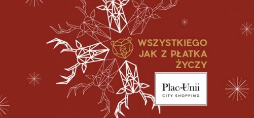 Święta jak z płatka?! Tylko w Placu Unii