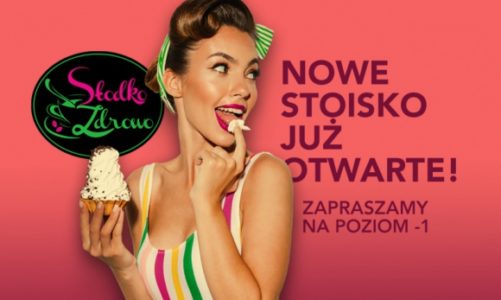 Słodko Zdrowo już otwarte w Placu Unii